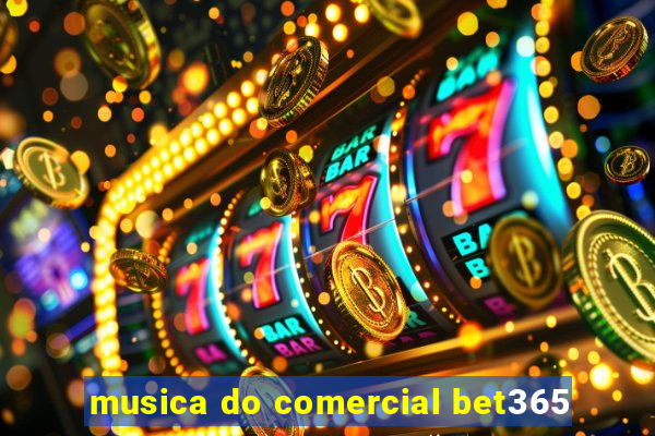 musica do comercial bet365